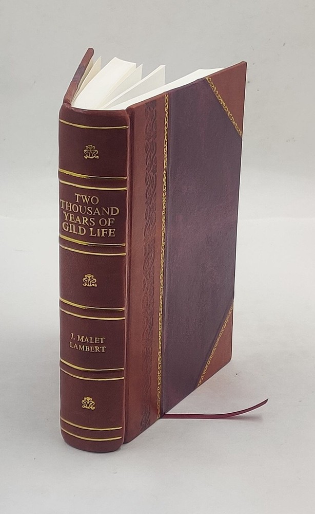 Two thousand years of gild life, or, an outline of the history a [Laether Bound]