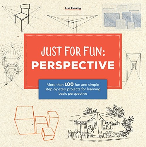 JUST FOR FUN: PERSPECTIVE: MORE THAN 100 FUN AND SIMPLE By Lise Herzog EXCELLENT