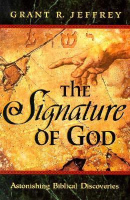 The Signature of God: Astonishing Biblic- 0921714327, hardcover, Grant R Jeffrey