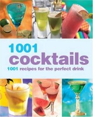 1001 Cocktails: 1001 Recipes for the Perfect Drink – Hardcover – GOOD