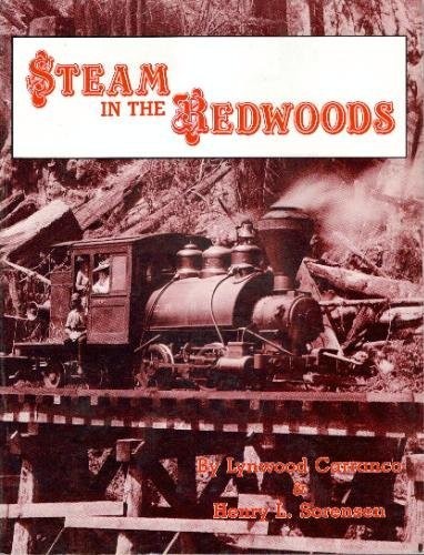 STEAM IN THE REDWOODS By Lynwood; Sorensen Carranco *Excellent Condition*