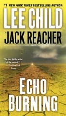 Echo Burning (Jack Reacher) – Paperback By Child, Lee – GOOD