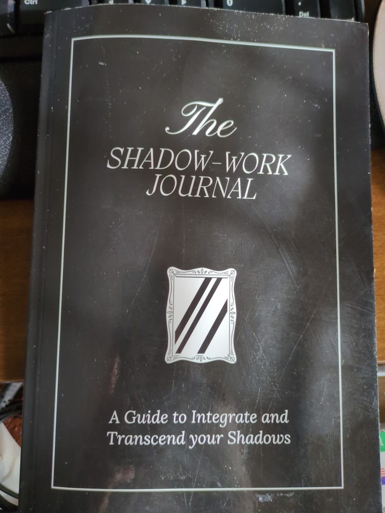 The Shadow Work Journal: a Guide to Integrate and Transcend Your Shadows