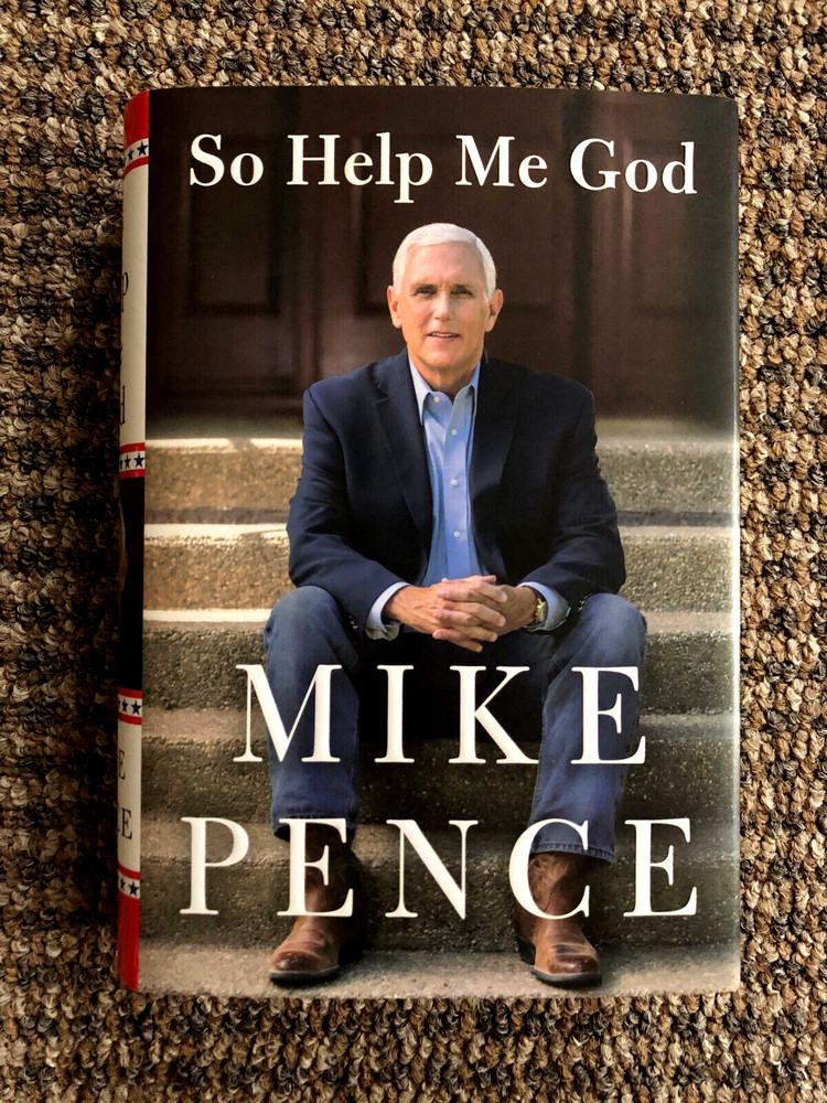 So Help Me God by Mike Pence: Inside the Trump Administration, SIGNED First Ed.