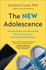 The New Adolescence: Raising Happy and Successful Teens in an Age of Anxi – GOOD