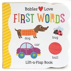 Babies Love First Words: Lift-a-Flap Board Book – Board book – GOOD