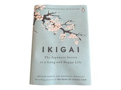 Ikigai: The Japanese Secret to a Long and Happy Life