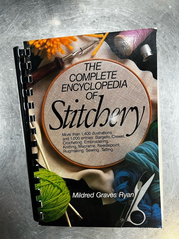 THE COMPLETE ENCYCLOPEDIA OF STITCHERY by Mildred Graves Ryan 1979 Spiral Cover
