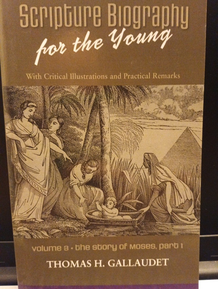 Scripture Biography for the Young : Vol. 3 – Moses