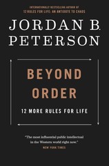 Beyond Order: 12 More Rules for Life – Jordan B. Peterson – Good – See condi…