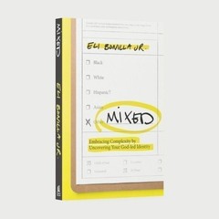 Mixed: Embracing Complexity by Uncovering Your God-led Identity [Paperback]
