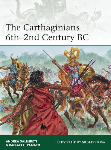 Andrea Salimbeti Raffaele D’Amat The Carthaginians 6th–2nd Century B (Paperback)