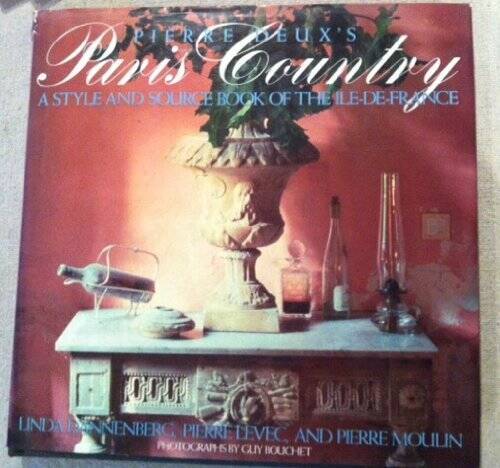 Pierre Deux’s Paris Country: A Style and Source Book of the Ile-De-France – GOOD