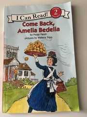 I Can Read Level 2 Ser.: Come Back, Amelia Bedelia by Peggy Parish