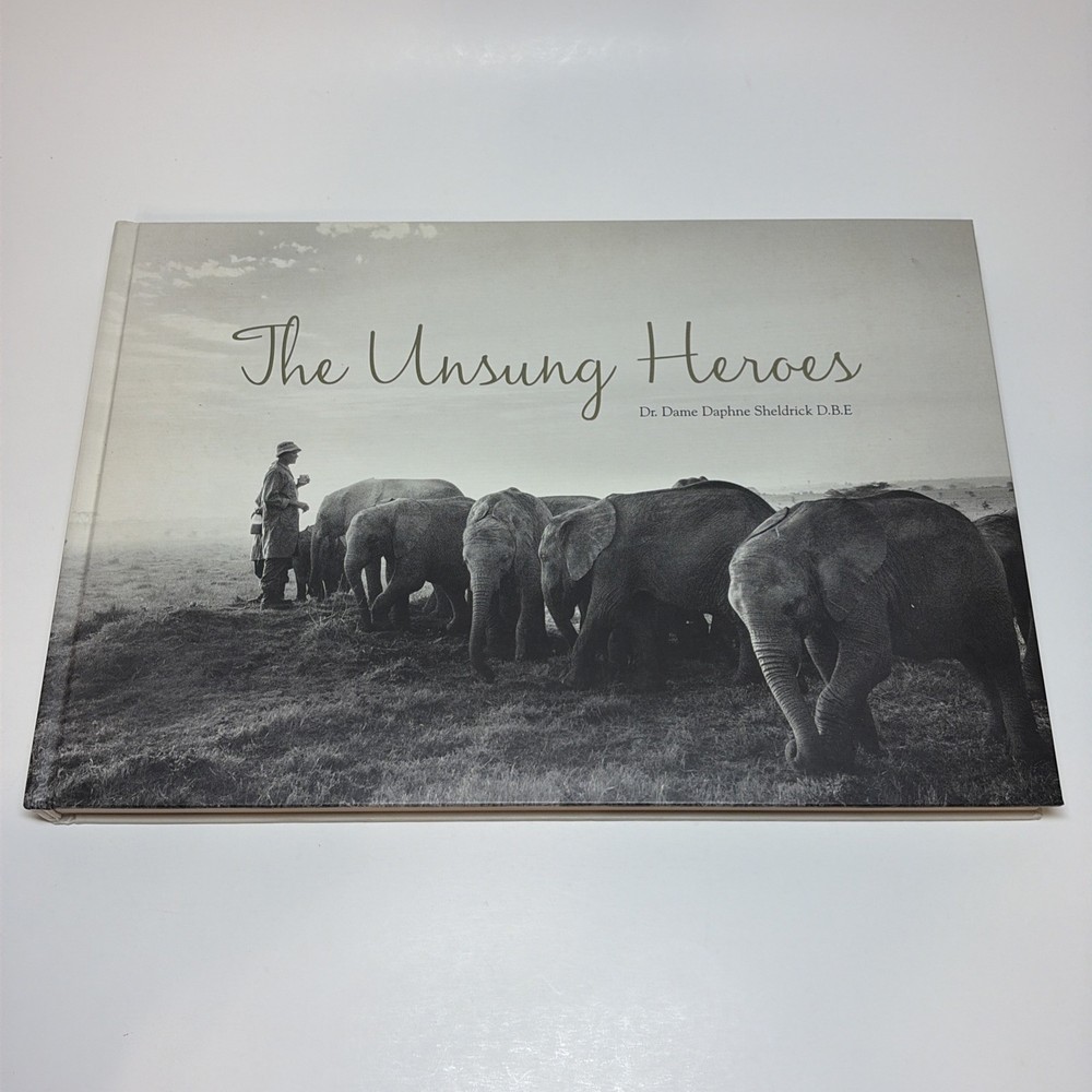 The Unsung Heroes by Daphne Sheldrick – Wildlife Conservation & Animal Rescue HC