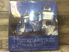 Historic Cottages of Mackinac Island by Sterling, Lea Ann,Stites, Susan Arbutus