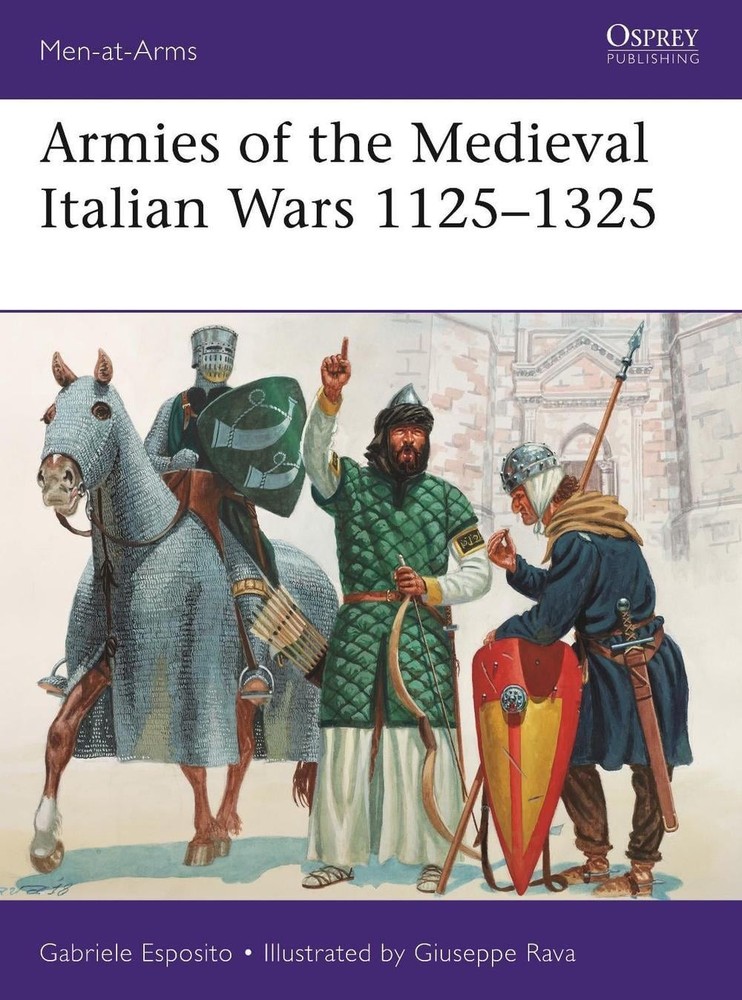 Armies of the Medieval Italian Wars 11251325 by Gabriele Esposito (English) Pape
