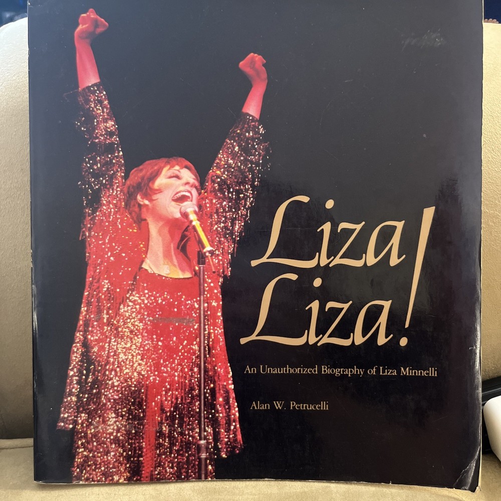 Liza Liza! An Unauthorized Biography of Liza Minnelli – Petrucelli SC Illustr.