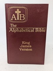 The Alphabetical Bible KJV Containing the Old and New Testaments Hilton House