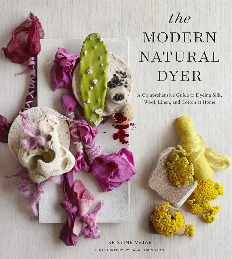 The Modern Natural Dyer: A Comprehensive Guide to Dyeing Silk, Wool, Linen, …