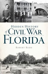 Hidden History of Civil War Florida, Florida, Hidden History, Paperback
