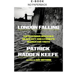 London Falling: A Mysterious Death in a Gilded C, Patrick Radden Keefe 2026