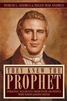 THEY KNEW THE PROPHET: PERSONAL ACCOUNTS FROM OVER 100 By Hyrum Andrus EXCELLENT