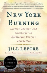 New York Burning: Liberty, Slavery, and Conspiracy in Eighteenth-Century Man…