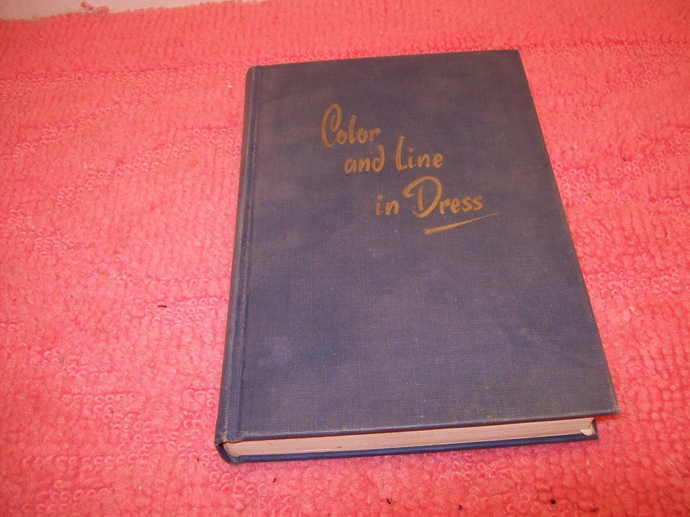 Color and Line in Dress by Laurene Hempstead Fashion Design 1947 Hardcover Book