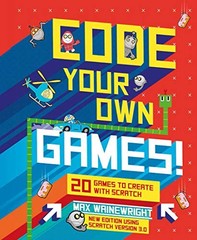 Code Your Own Games: 20 Games to Create with Scratch – Hardcover – VERY GOOD