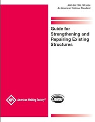 AWS D1.7/D1.7M:2024 – GUIDE FOR STRENGTHENING AND REPAIRING EXISTING STRUCTURES