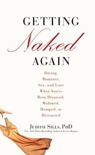 Getting Naked Again: Dating, Romance, Sex, and – 9780446582490, hardcover, Sills