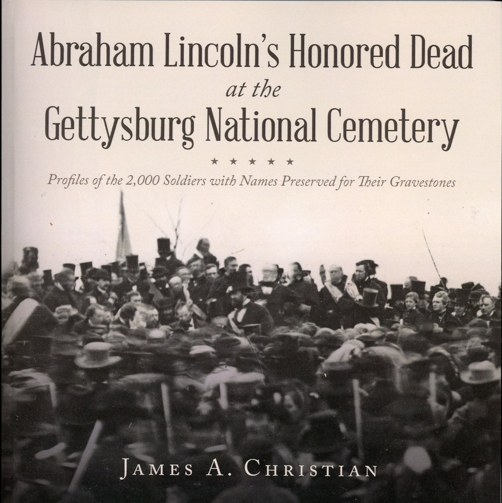 2000 MINI-BIOS OF LINCOLN’S HONORED DEAD BURIED AT GETTYSBURG NATIONAL CEMETERY