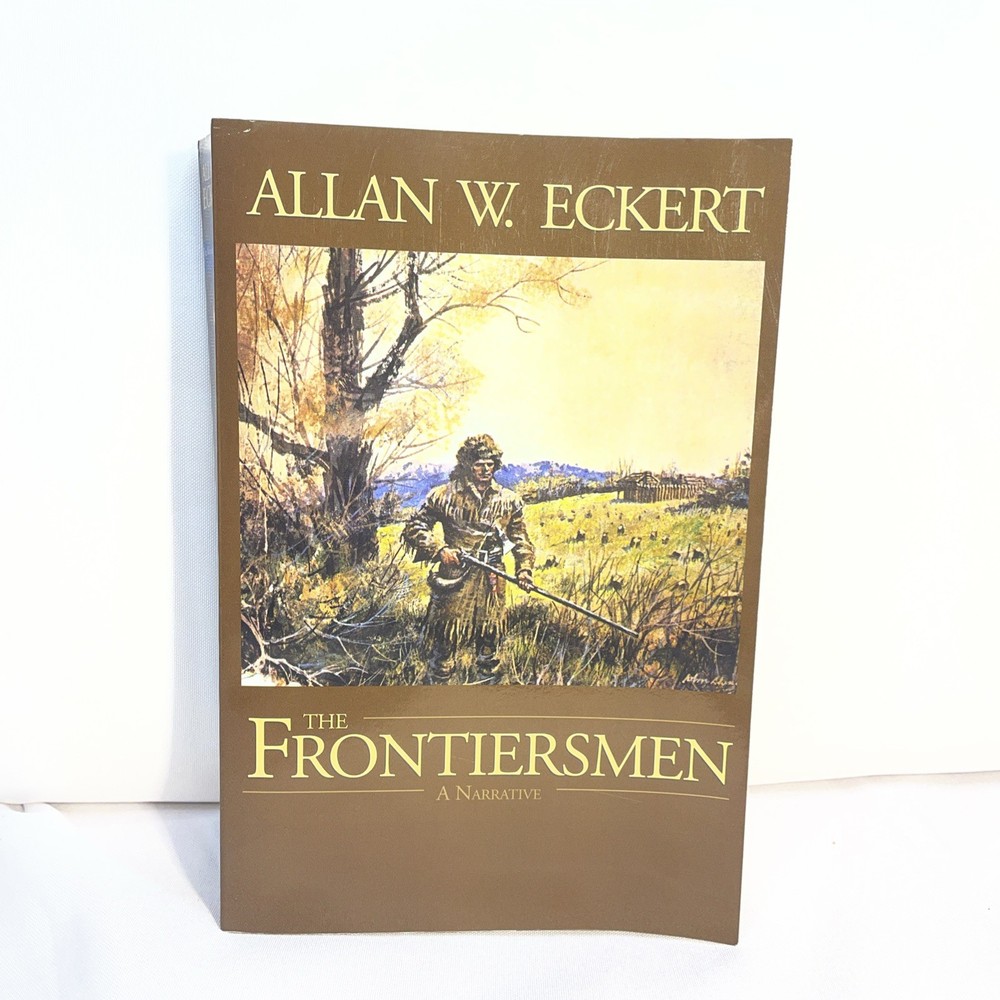 The Frontiersmen by Allan W. Eckert (2001, Trade Paperback)