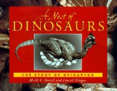 A Nest of Dinosaurs: The Story of Oviraptor by Dr. Norell, Mark A: Used