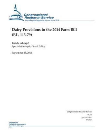 Dairy Provisions in the 2014 Farm Bill P.l. 113-79, Paperback by Schnepf, Ran…