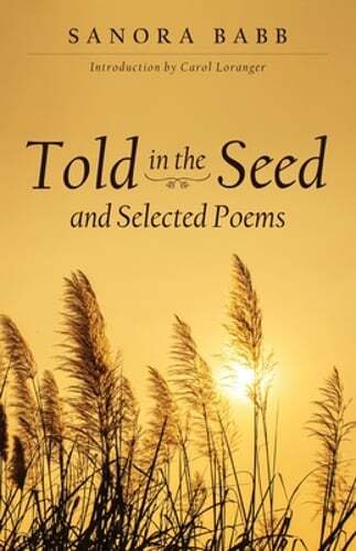 Told in the Seed and Selected Poems by Sanora Babb: New