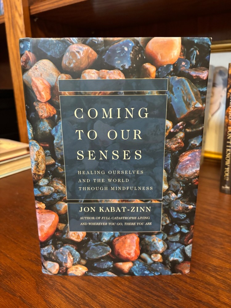 Coming to Our Senses. Jon Kabat-Zinn. 1st HC Ptg. Hyperion 2005. Near Fine