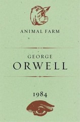 Animal Farm And 1984: (Authorized Orwell Edition)―A Mariner Books Classic