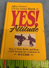 Little Gold Book of YES! Attitude: Hardcover Book By Jeffrey Gitomer