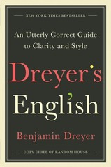 [BENJAMIN DREYER] DREYER’S ENGLISH: AN UTTERLY CORRECT GUIDE TO CLARITY AND S…