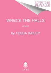 Wreck the Halls: A Novel – paperback, 9780063308305, Tessa Bailey