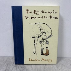 The Boy, the Mole, the Fox, and the Horse – Hardcover By Mackesy, Charlie