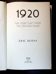 1920: The Year that Made the Decade Roar Hardcovery Burns First Edition 2015