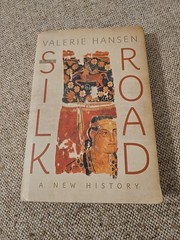 Silk Road : A New History by Valerie Hansen (2012, Hardcover)