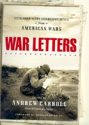 War Letters: Extraordinary Correspondence from American Wars – VERY GOOD