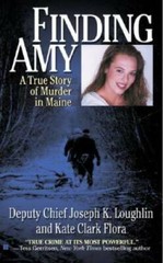 Finding Amy: A True Story of Murder in Maine – Mass Market Paperback – GOOD