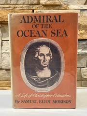 Admiral of the Ocean Sea A Life of Christopher Columbus Samuel Eliot Morison