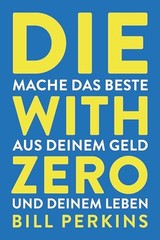 Die with zero: So machst du da – VERY GOOD