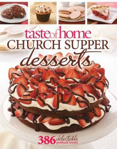 Taste of Home Church Supper Desserts: 386 Delectable Treats – Paperback – GOOD